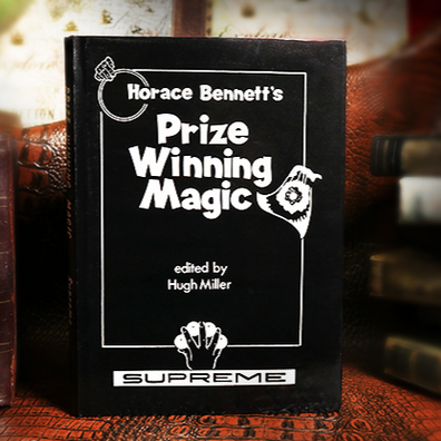 Horace Bennett's Prize Winning Magic (Limited/Out of Print) edited by Hugh Miller - Book